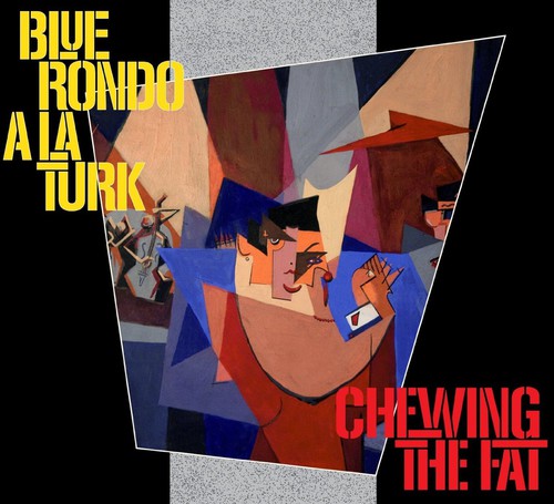 Blue Rondo a La Turk: Chewing the Fat: Deluxe Edition - CD