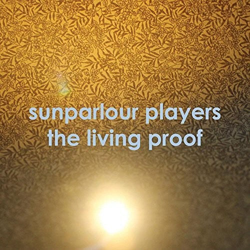 Sunparlour Players: Living Proof - Record