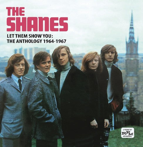 The Shanes: Let Them Show You: Anthology 1964-67 - CD