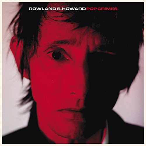 Rowland S. Howard: Pop Crimes - VINYL