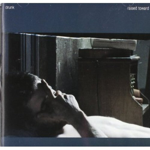 Drunk: Raised Toward - Record