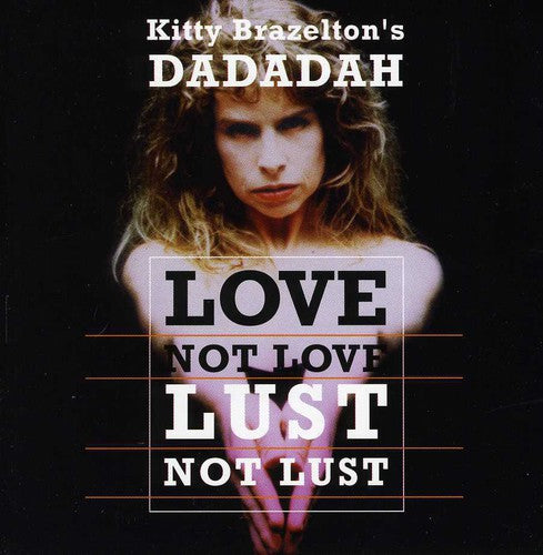 Kitty Brazelton: Love Not Love Lust Not Lust - CD