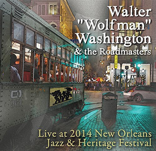 Washington Walter 'Wolfman' & the Roadmasters: Live at Jazz Fest 2014 - Record