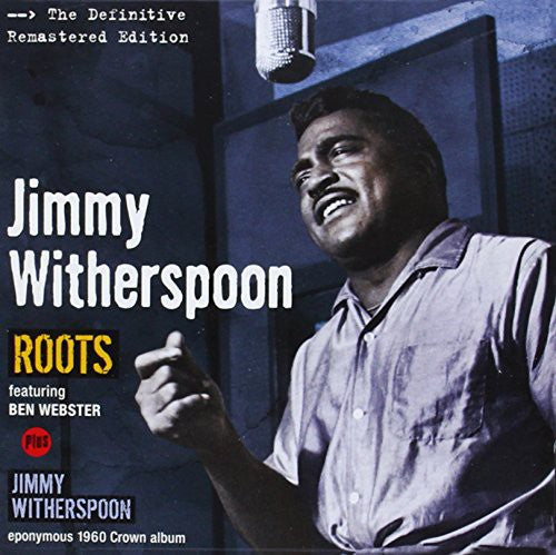 Jimmy Witherspoon: Roots + Jimmy Witherspoon - Record