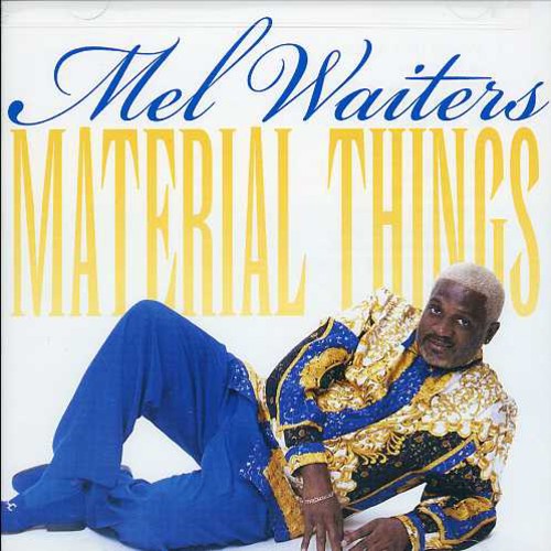 Mel Waiters: Material Things - CD