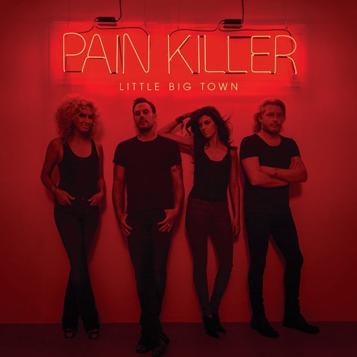 Little Big Town: Pain Killer - Record