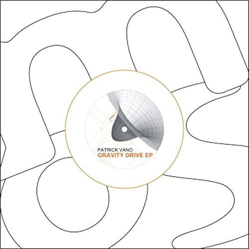 Patrick Vano: Gravity Drive - 12-INCH SINGLE