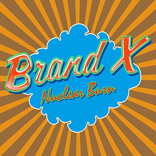 Brand X: Nuclear Burn - CD