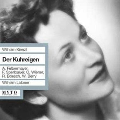 Kienzl / Berry / Weiner / Felbermayer / Loibner: Der Kuhreigen - Record