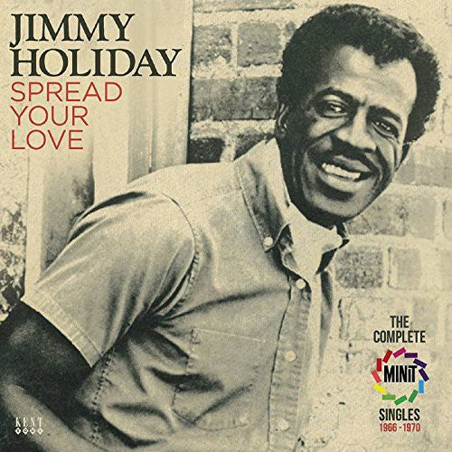 Jimmy Holiday: Spread Your Love: Complete Minit Singles 1966-70 - CD