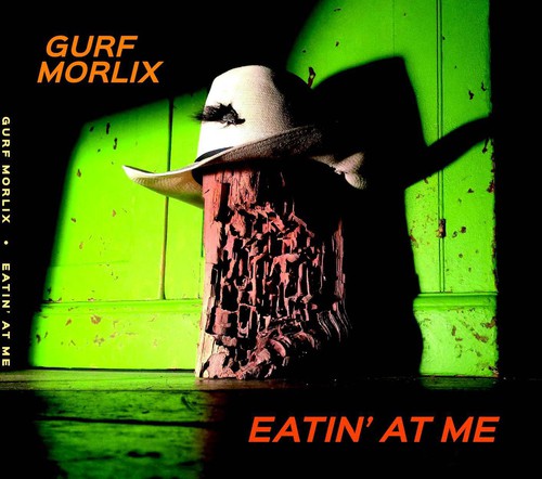 Gurf Morlix: Eatin at Me - Record