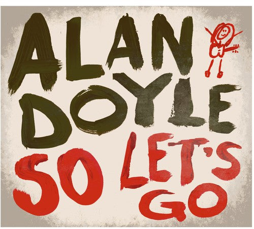 Alan Doyle: So Let's Go - CD