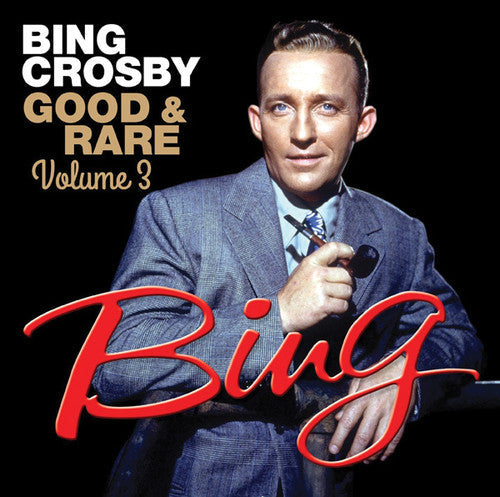 Bing Crosby: Good & Rare: Vol. 3 - CD