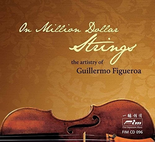 Guillermo Figueroa: Million Dollar Strings the Artistry of Guillermo - CD