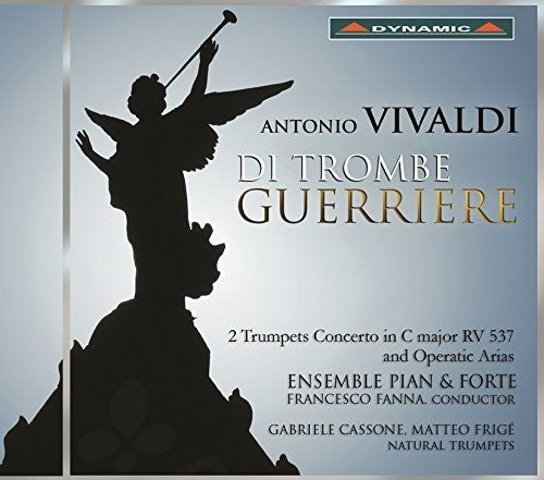 Vivaldi / Ensemble Pian & Forte / Fanna / Cassone: Di Trombe Guerriere - 2 Trumpets Concerto in C - Record