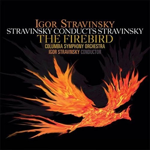 Igor Stravinsky: Stravinsky Conducts Stravinsky: Firebird - Record