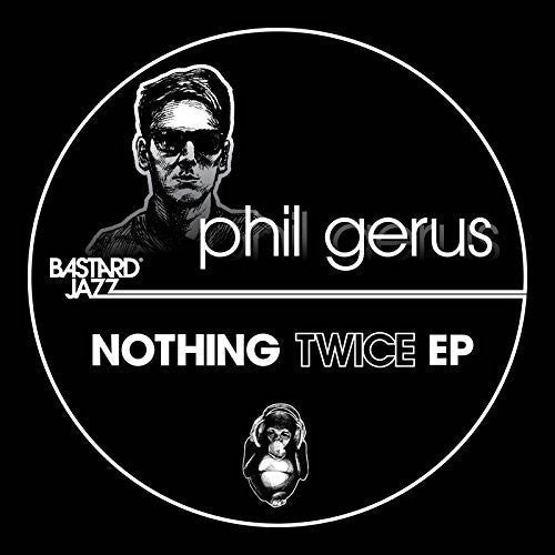 Phil Gerus: Nothing Twice - Record