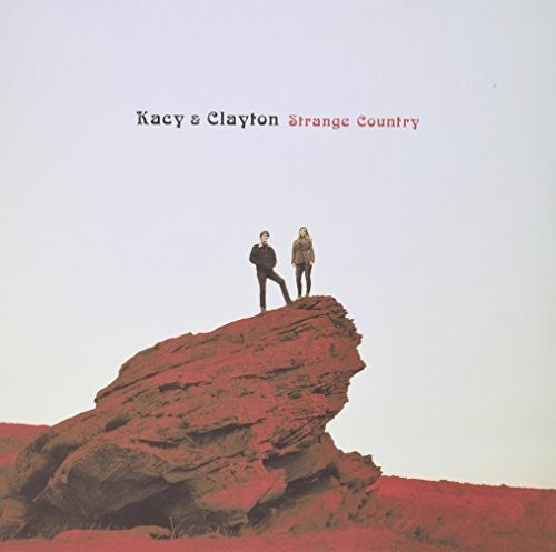 Kacy & Clayton: Strange Country - Record