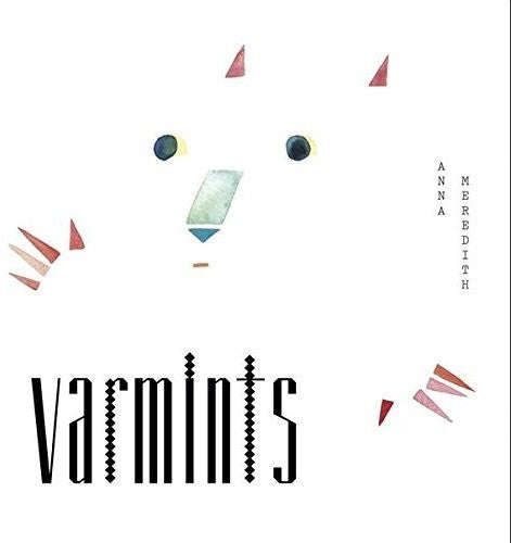 Anna Meredith: Varmints - Record