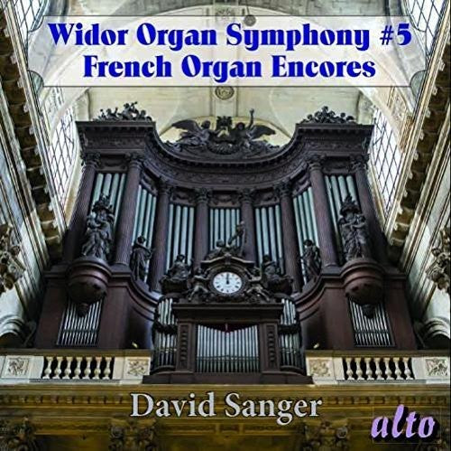Widor / Sanger, David: WIDOR: Organ Symphony No. 5, Excerpts Syms 6 & 8, Romantic French Organ Encores - Record