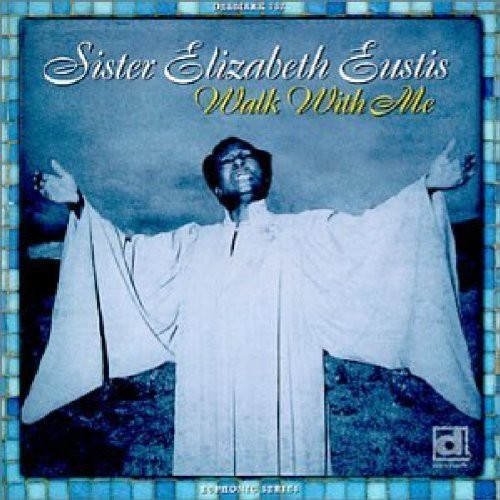 Sister Elizabeth Eustis: Walk with Me - Record