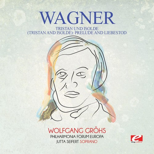 Wagner: Wagner: Tristan und Isolde (Tristan and Isolde): Prelude and Liebestod - Record