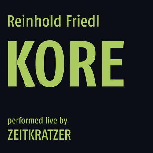 Friedl, Reinhold / Zeitkratzer: Kore - Record