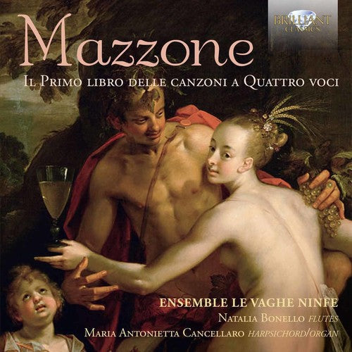 Mazzone / Ensemble Le Vaghe Ninfe: MAZZONE: IL PRIMO LIBRO DELLE CANZONI A QUATTRO - Record