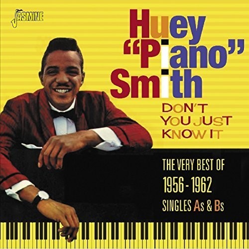 Huey Smith Piano: Don't You Just Know It: Very Best of 1956-1962 - Record