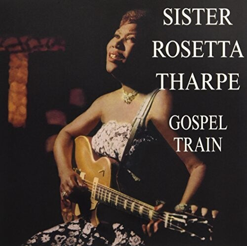 Sister Rosetta Tharpe: Gospel Train - Record