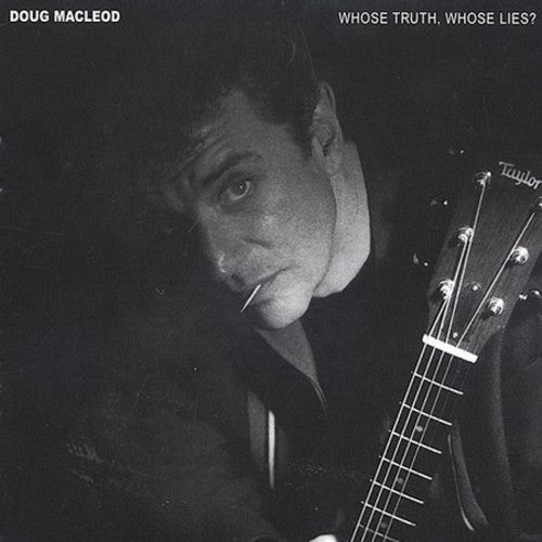Doug MacLeod: Whose Truth, Whose Lies? - Record