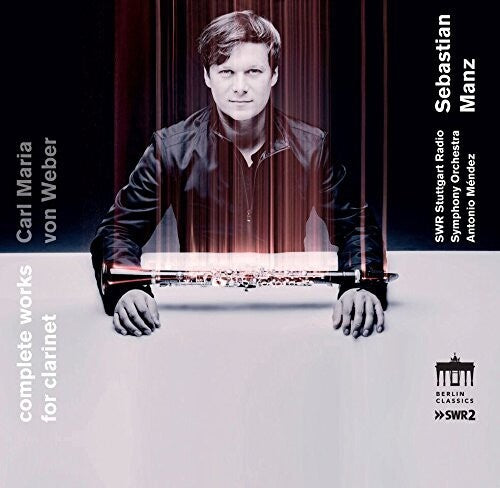 Von Weber / Manz / Swr Stuttgart Symphony Orch: Carl Maria von Weber: Complete Works for Clarinet - Record