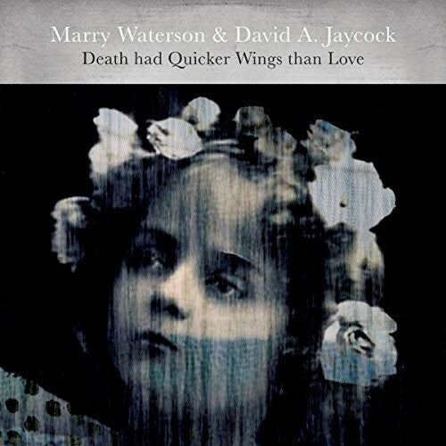 Waterson, Marry / Jaycock, David a: Death Had Quicker Wings Than Love - Record