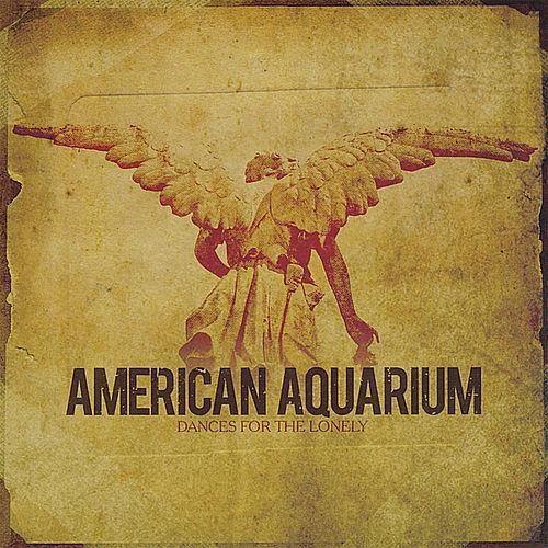 American Aquarium- Dances for the Lonely { VINYL LP }