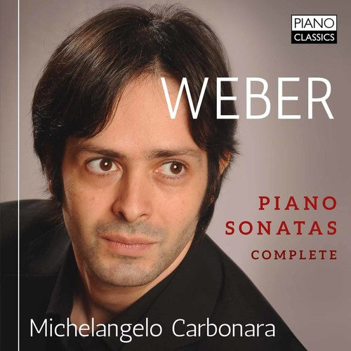 Weber / Carbonara: Weber: Complete Piano Sonatas - Record
