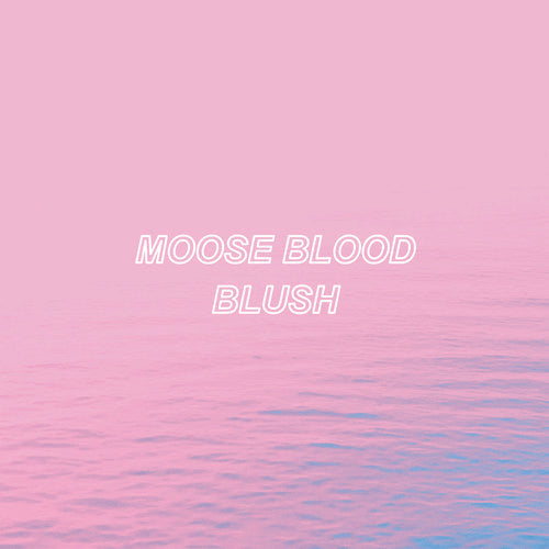 Moose Blood: Blush - CD