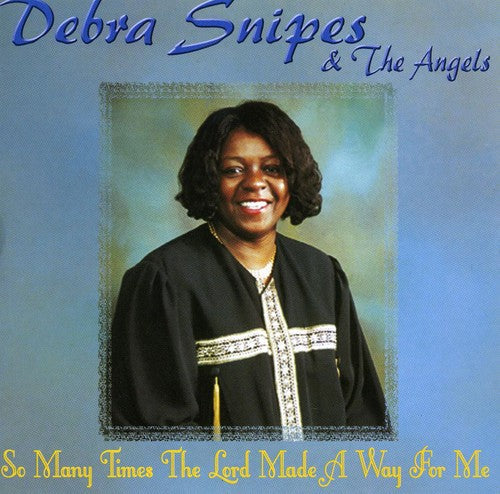 Debra Snipes: So Many Times the Lord Made a Way for Me - Record