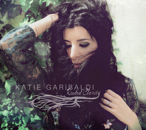 Katie Garibaldi: Rooted Clarity - Record