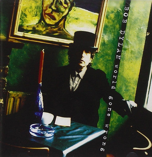 Bob Dylan: World Gone Wrong - VINYL