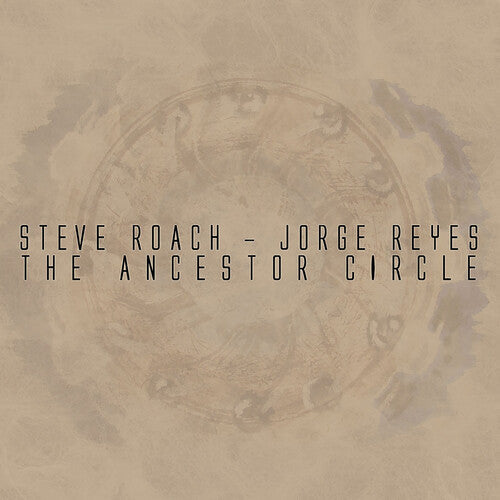 Steve Roach & Reyes, Jorge: Ancestor Circle - Record