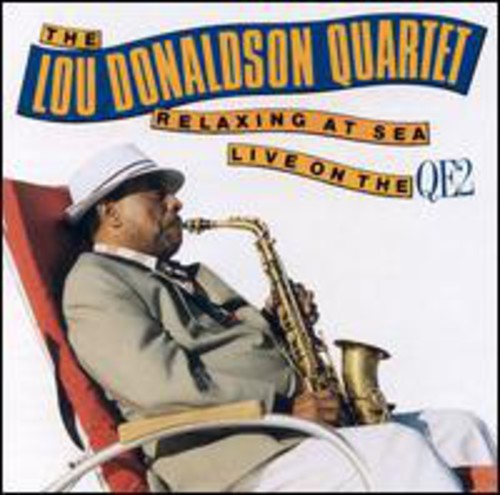 Lou Donaldson & Quartet Wit: Relaxing at Sea Live on the Qe2 - CD
