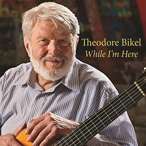 Theodore Bikel: While I'm Here - Record