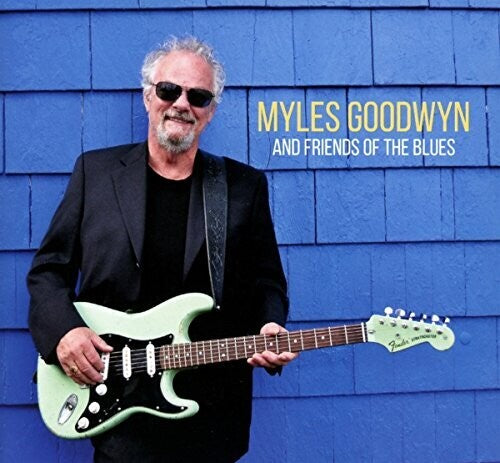Myles Goodwyn: Myles Goodwyn and Friends of the Blues - Record