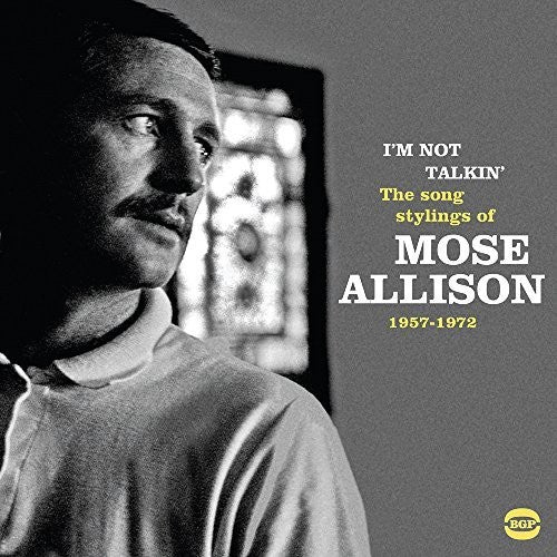 Mose Allison: I'm Not Talkin: Song Stylings Of Mose Allison - CD
