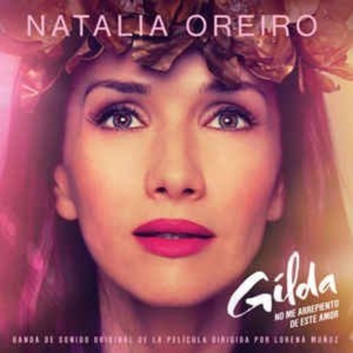 Natalia Oreiro: B.O.S. / Gilda No Me Arrepiento De - CD