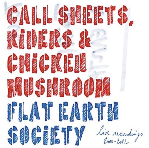 Flat Earth Society / Meeuwissen / Various: Call Sheets: Riders & Chicken Mushroom - CD