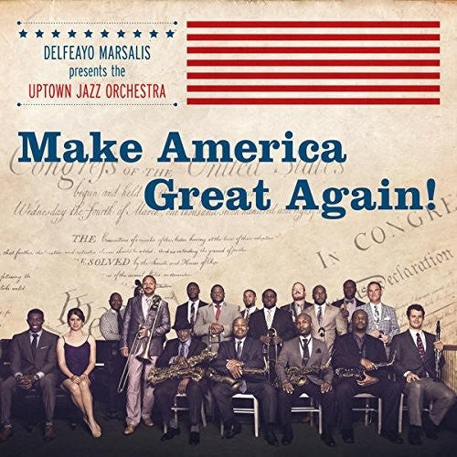 Delfeayo Marsalis & Uptown Jazz Orchestra: Make America Great Again - CD