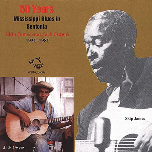 James, Skip / Owens, Jack: 50 Years: Mississippi Blues In Bentonia - Record