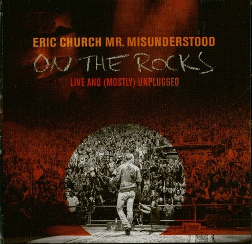 Eric Church: Mr Misunderstood On The Rocks Live And Mostly Unplugged - Record