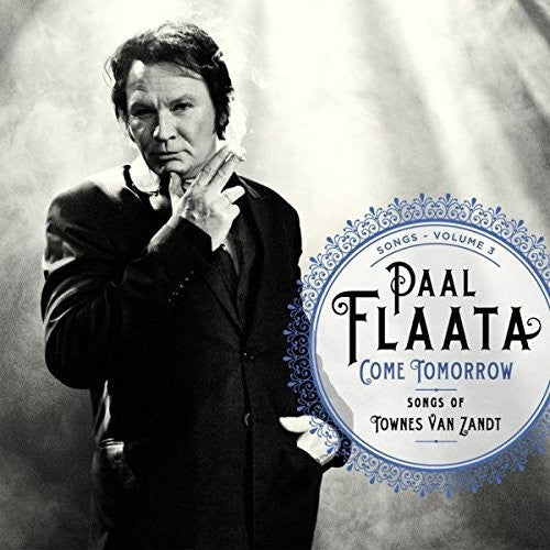 Paal Flaata: Come Tomorrow: Songs of Townes Van Zandt - Record